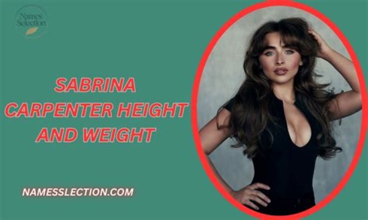 Discovering the Weight of Sabrina Carpenter: A Comprehensive Guide