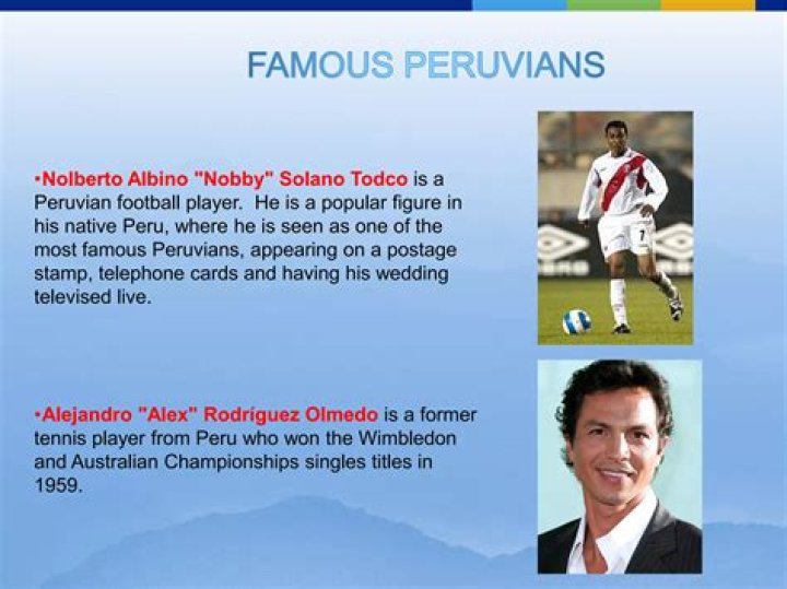 Famous and Notable Peruvians: A Comprehensive Guide