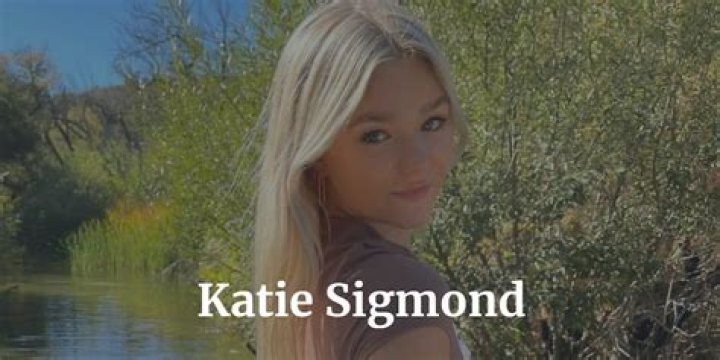 Katie Sigmond: Unraveling the Controversy of the Leaked Content