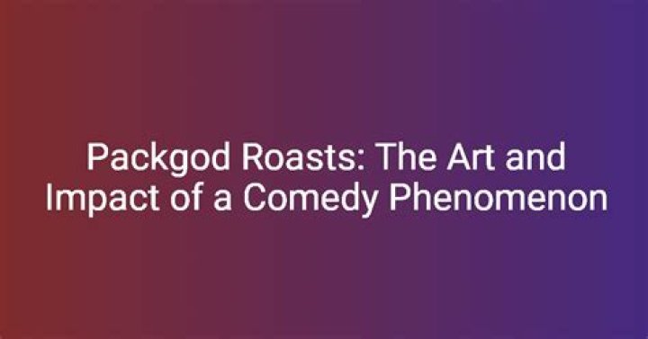 Packgod Roasts: The Ultimate Guide to His Hilarious and Savage Comedy