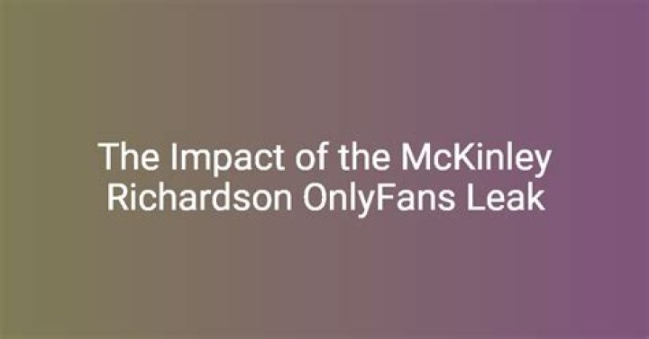 Unraveling the Mystery Behind the McKinleyRichardson Leak