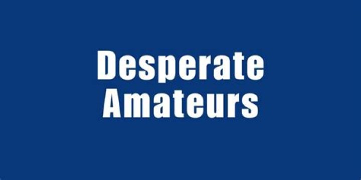 Unraveling the World of Desperate Amateurs